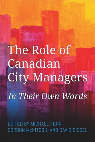 The Role Of Canadian City Managers In Their Own Words Michael Fenn