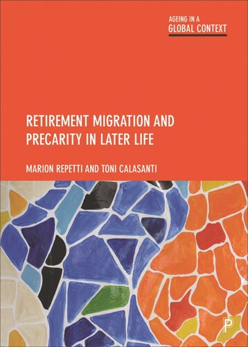 Retirement Migration And Precarity In Later Life Marion Repetti