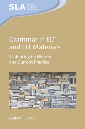 Grammar In Elt And Elt Materials Evaluating Its History And Current Practice Graham Burton