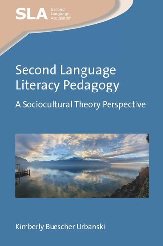 Second Language Literacy Pedagogy A Sociocultural Theory Perspective Kimberly Buescher Urbanski