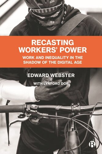 Recasting Workers Power Work And Inequality In The Shadow Of The Digital Age Edward Webster