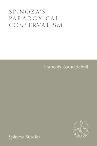 Spinozas Paradoxical Conservatism Infancy And Monarchy Francois Zourabichvili