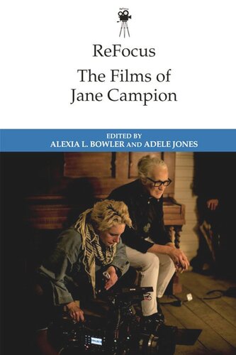 Refocus The Films Of Jane Campion Alexia Bowler Adele Jones