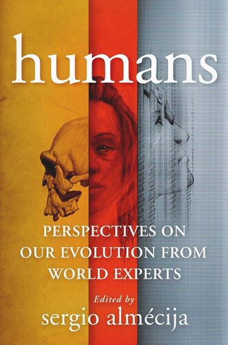 Humans Perspectives On Our Evolution From World Experts Sergio Almcija