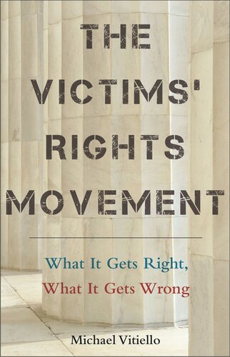 The Victims Rights Movement What It Gets Right What It Gets Wrong Michael Vitiello