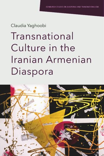 Transnational Culture In The Iranian Armenian Diaspora Claudia Yaghoobi
