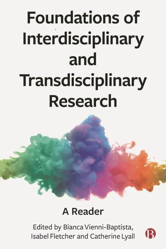 Foundations Of Interdisciplinary And Transdisciplinary Research A Reader Bianca Viennibaptista Editor Isabel Fletcher Editor Catherine Lyall Editor