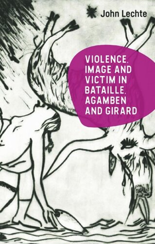 Violence Image And Victim In Bataille Agamben And Girard John Lechte