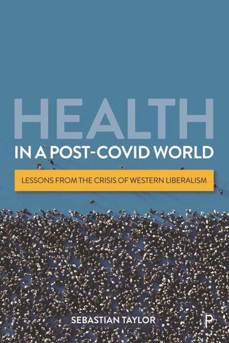 Health In A Postcovid World Lessons From The Crisis Of Western Liberalism Sebastian Taylor