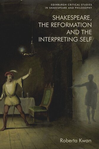 Shakespeare The Reformation And The Interpreting Self Roberta Kwan