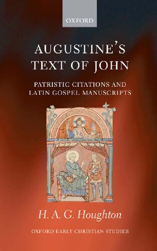 Augustines Text Of John Patristic Citations And Latin Gospel Manuscripts Hugh Houghton