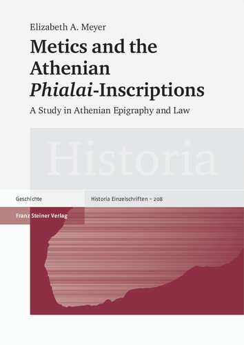Metics And The Athenian Phialaiinscriptions A Study In Athenian Epigraphy And Law Elizabeth A Meyer