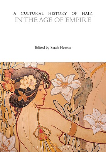 A Cultural History Of Hair In The Age Of Empire 1st Edition Sarah Heaton