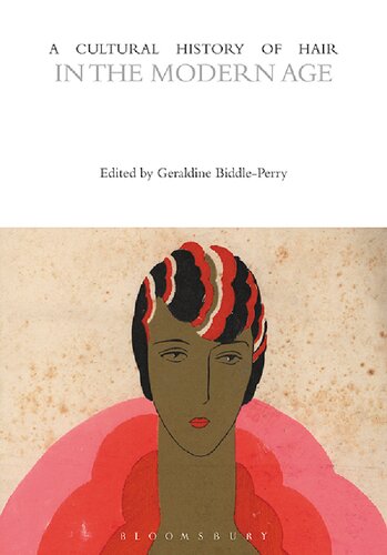 A Cultural History Of Hair In The Modern Age Geraldine Biddleperry