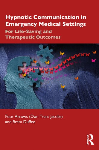 Hypnotic Communication In Emergency Medical Settings For Lifesaving And Therapeutic Outcomes Don Trent Jacobs