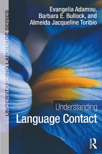 Understanding Language Contact Evangelia Adamou Barbara E Bullock