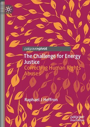 The Challenge For Energy Justice Correcting Human Rights Abuses Raphael J Heffron