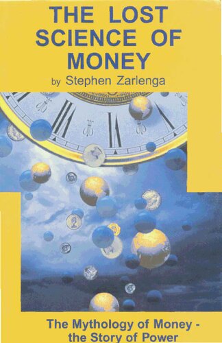 The Lost Science Of Money The Mythology Of Money The Story Of Power 1st Edition Zarlenga