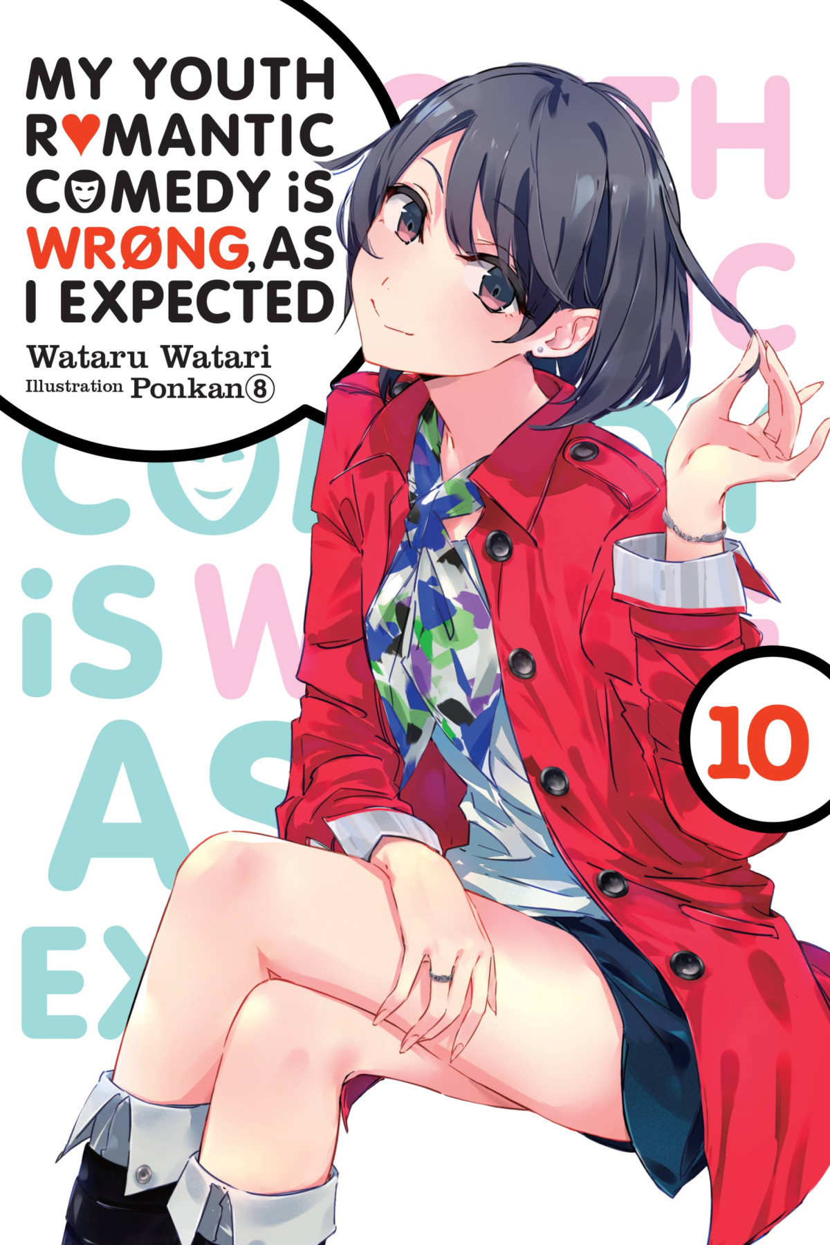 My Youth Romantic Comedy Is Wrong As I Expected Vol 10 Light Novel Wataru Watari