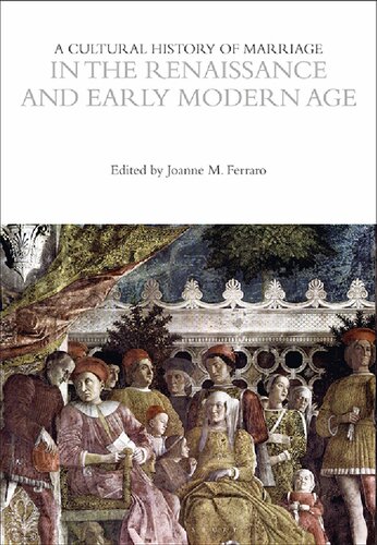 A Cultural History Of Marriage In The Renaissance And Early Modern Age Joanne M Ferraro Ed