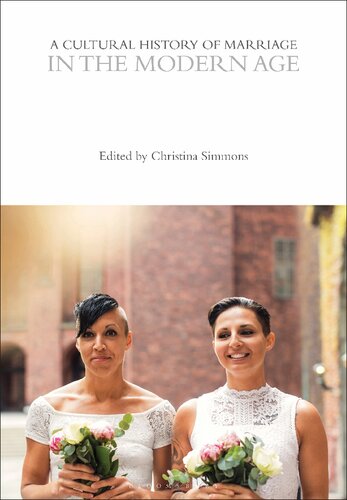 A Cultural History Of Marriage In The Modern Age Christina Simmons Ed