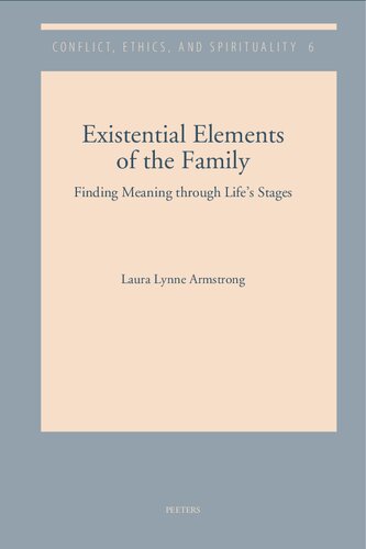 Existential Elements Of The Family Finding Meaning Through Lifes Stages Laura Lynne Armstrong