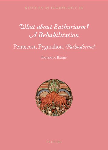 What About Enthusiasm A Rehabilitation Pentecost Pygmalion Pathosformel B Baert