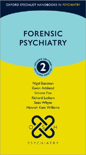 Forensic Psychiatry Nigel Eastman Gwen Adshead Simone Fox Richard Latham