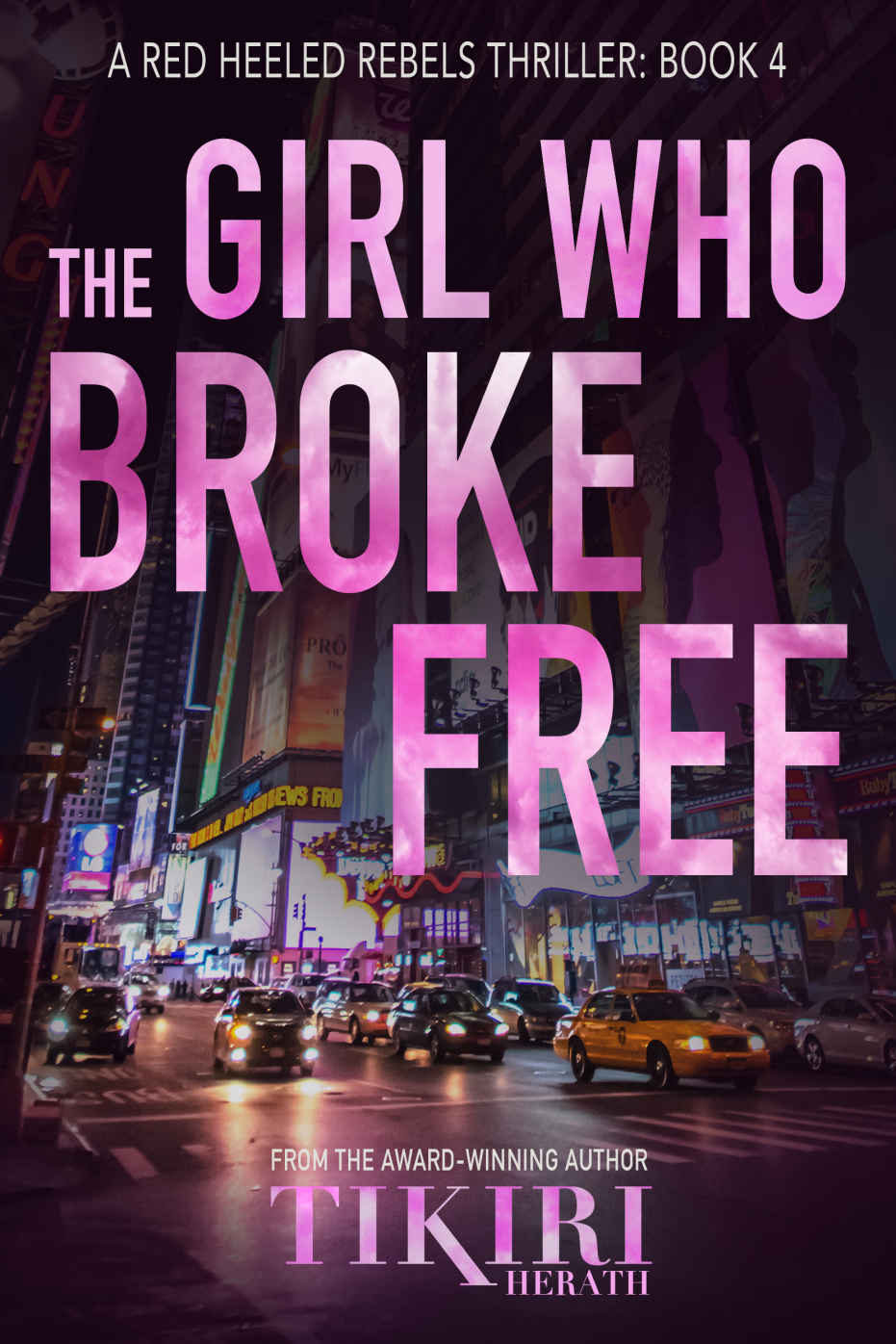 The Girl Who Broke Free A Red Heeled Rebels Thriller Tikiri Herath