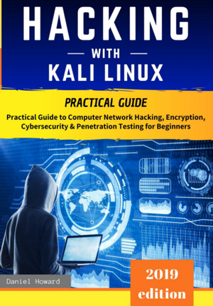 Hacking With Kali Linux 2019 Edition Daniel Howard