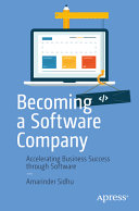 Becoming A Software Company Accelerating Business Success Through Software 1st Edition Amarinder Sidhu