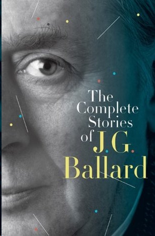 The Complete Short Stories J G Ballard
