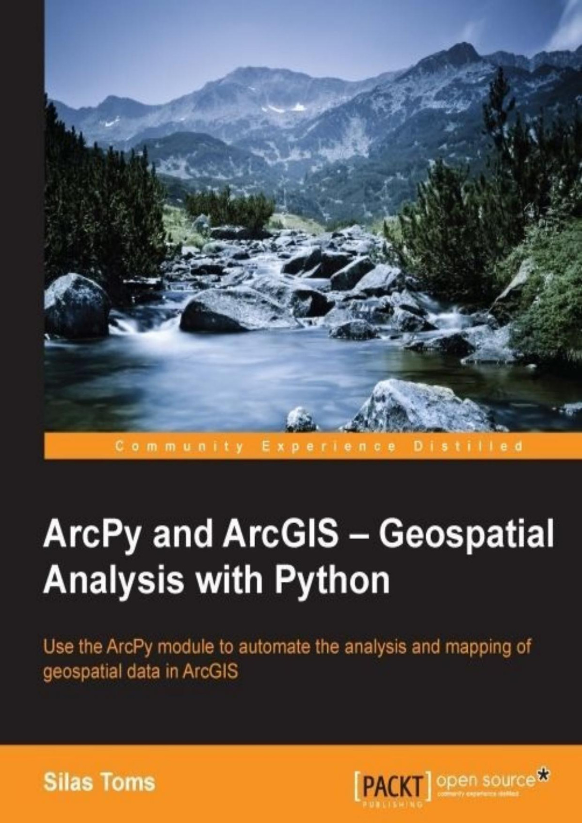 Arcpy And Arcgis Geospatial Analysis With Python Silas Toms