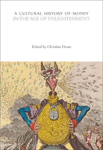 A Cultural History Of Money In The Age Of Enlightenment Christine Desan Ed