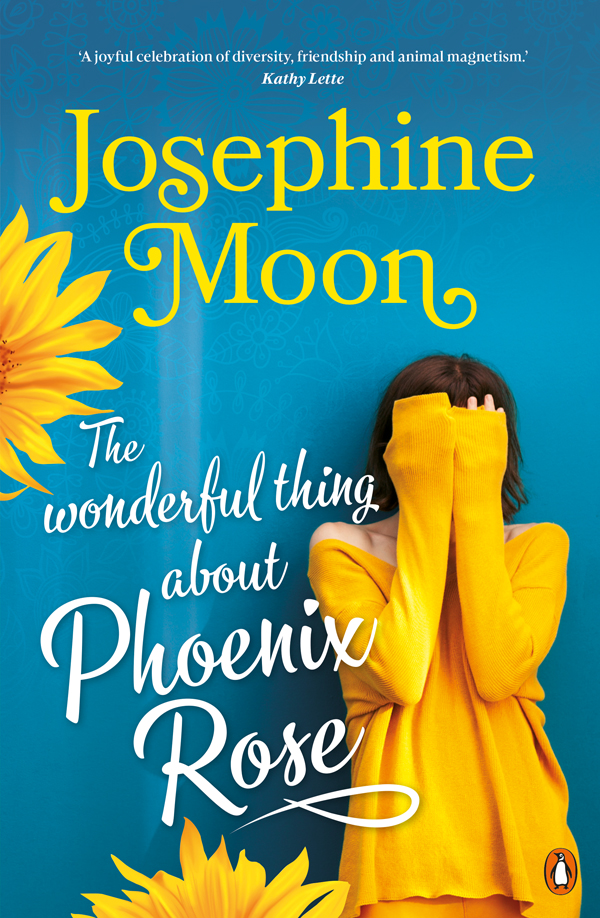 The Wonderful Thing About Phoenix Rose 1st Edition Josephine Moon