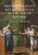 Michelangelos Art Of Devotion In The Age Of Reform Emily A Fenichel