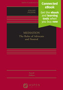 Mediation The Roles Of Advocate And Neutral 4th Edition Dwight Golann
