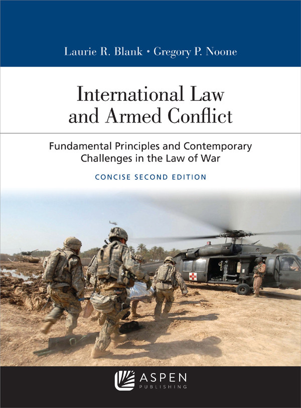 International Law And Armed Conflict Fundamental Principles And Contemporary Challenges In The Law Of War 2nd Edition Blank