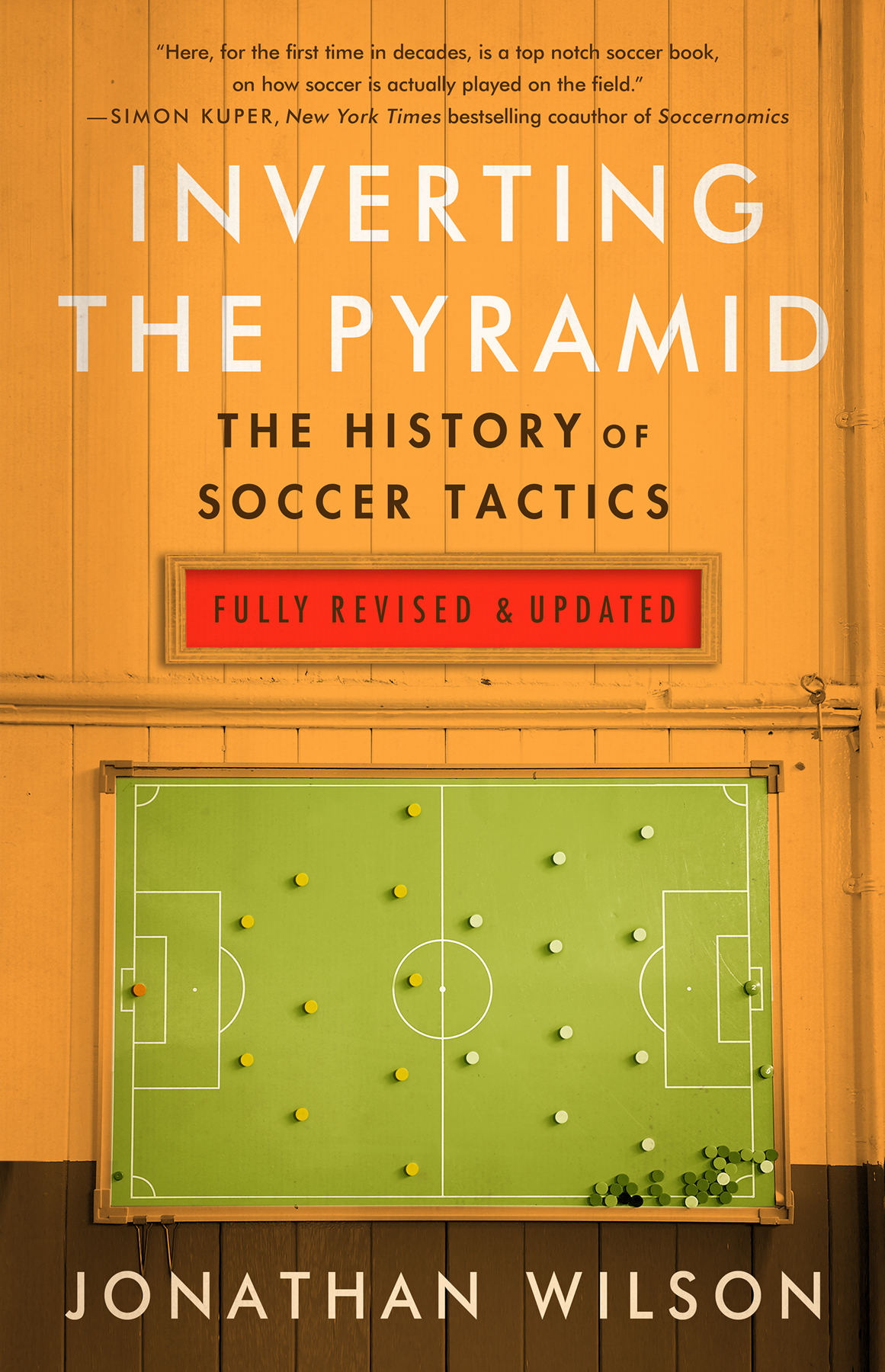 Inverting The Pyramid The History Of Football Tactics 2nd Edition 2018 Edition 2nd Jonathan Wilson