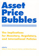 Asset Price Bubbles The Implications For Monetary Regulatory And International Policies William Curt Hunter