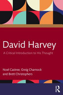 David Harvey A Critical Introduction To His Thought 1st Edition Noel Castree