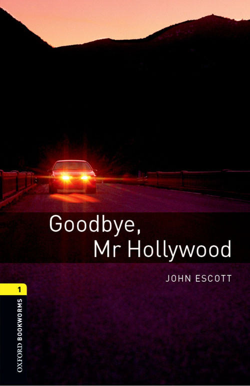 Goodbye Mr Hollywood John Escott