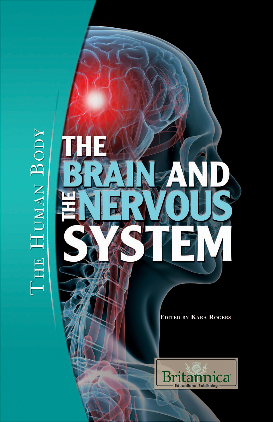 The Brain And The Nervous System Kara Rogers