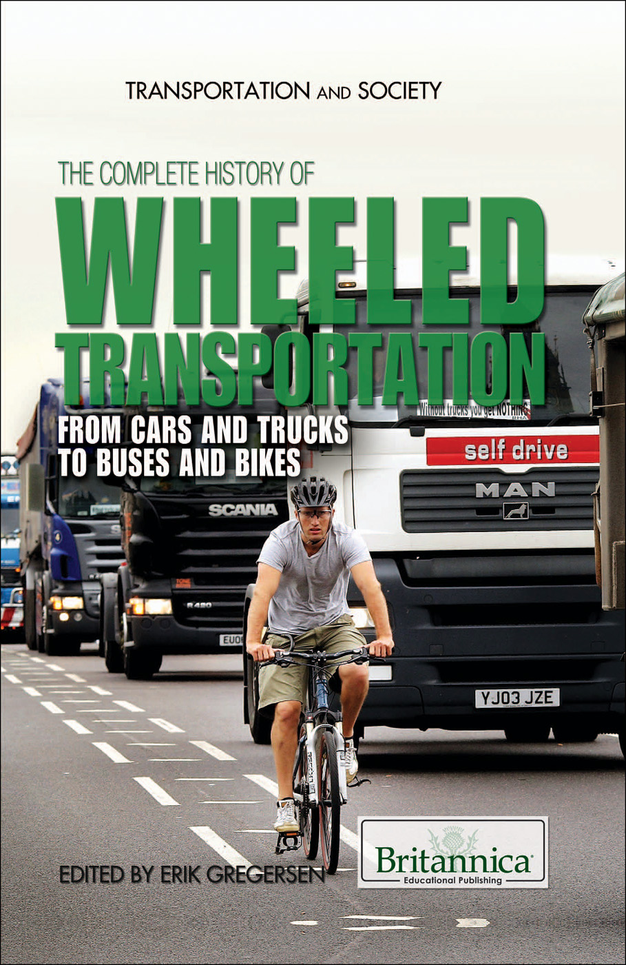The Complete History Of Wheeled Transportation Erik Gregersen