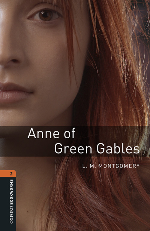 Anne Of Green Gables Level 2 Oxford Bookworms Library 3rd L M Montgomery