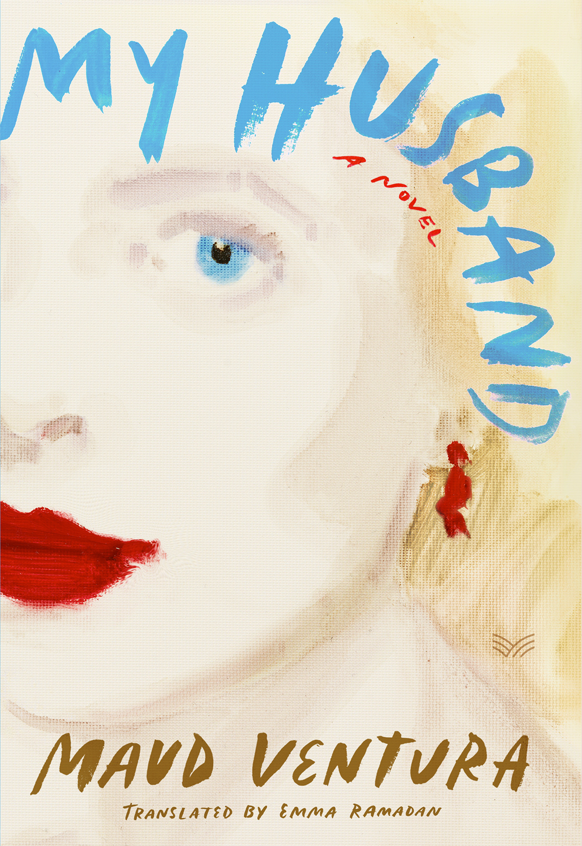 My Husband A Novel Maud Ventura Emma Ramadan Translation