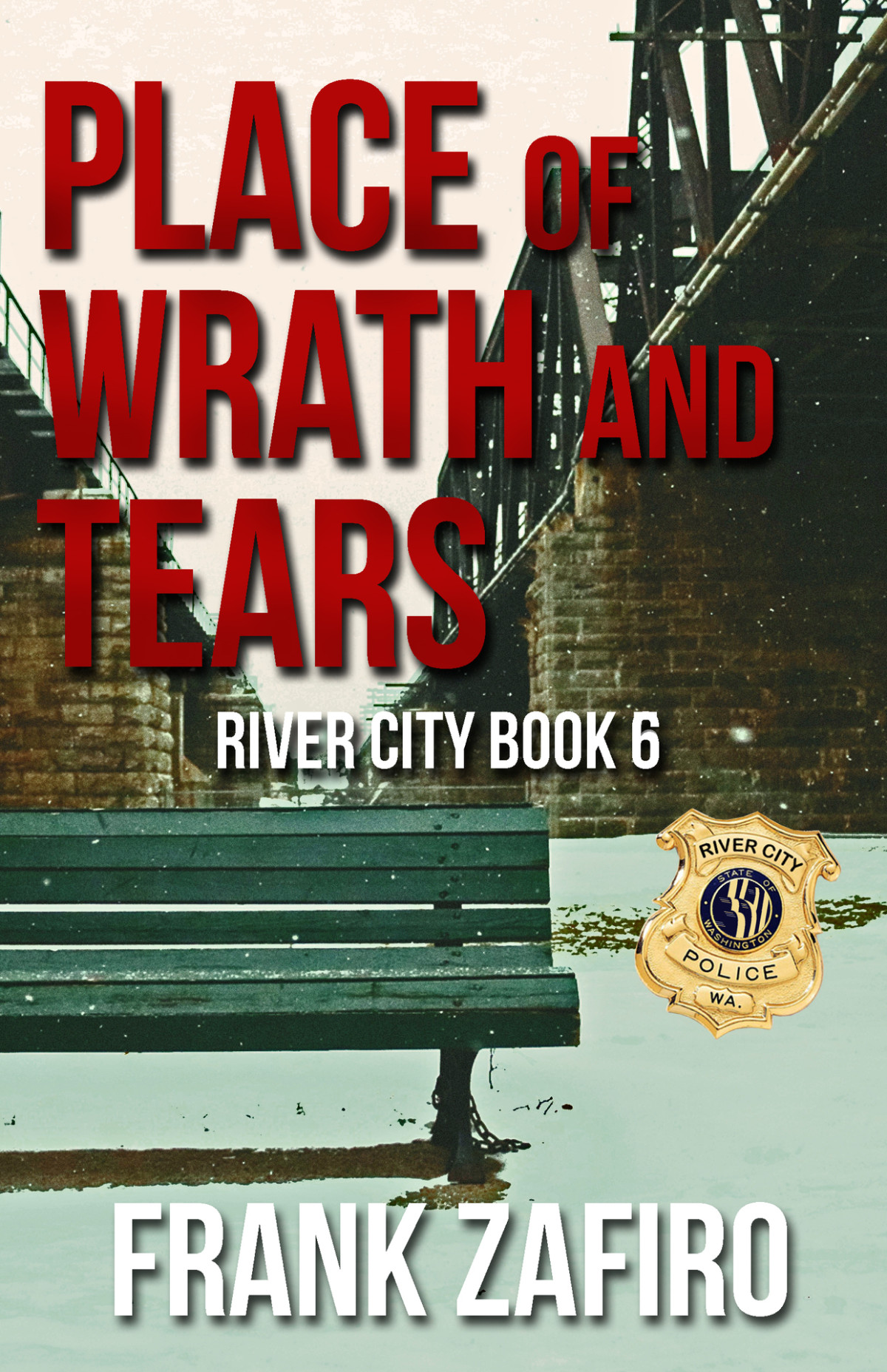 Place Of Wrath And Tears River City Book 6 Zafiro Frank