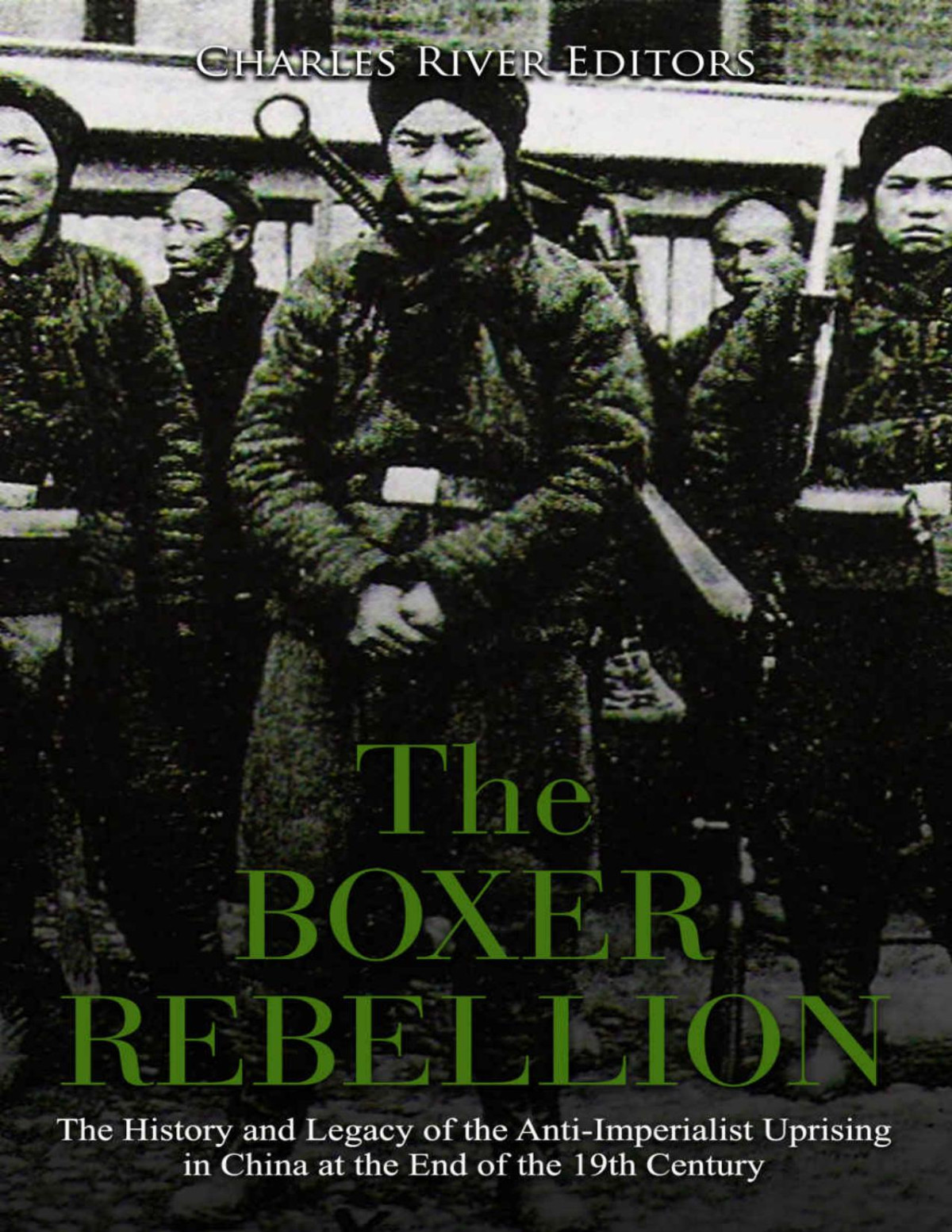 The Boxer Rebellion Charles River Editors
