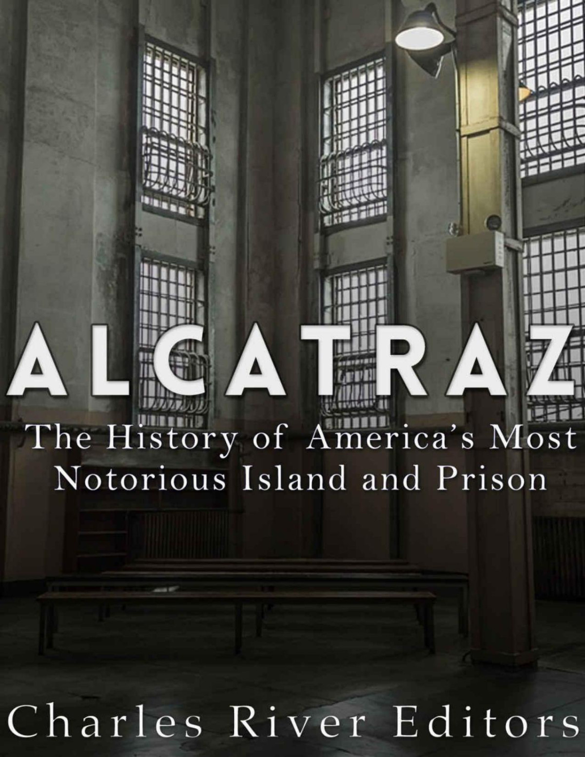 Alcatraz Charles River Editors