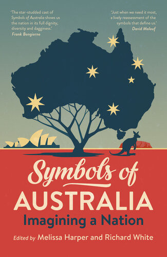 Symbols Of Australia Imagining A Nation Richard White Melissa Harper